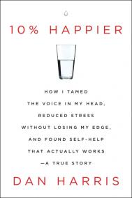 10% HAPPIER by Dan Harris