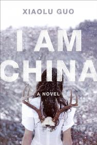 I AM CHINA by Xiaolu Guo I AM CHINA by Xiaolu Guo