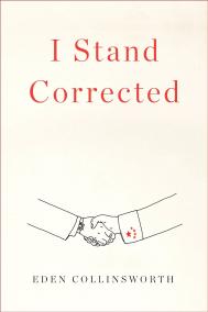 I STAND CORRECTED by Eden Collinsworth I STAND CORRECTED by Eden Collinsworth