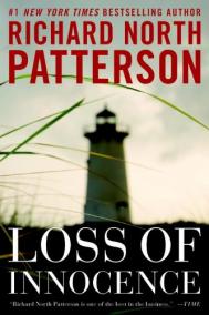 LOSS OF INNOCENCE by Richard North Patterson LOSS OF INNOCENCE by Richard North Patterson