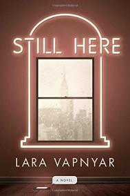 STILL HERE by Lara Vapnyar