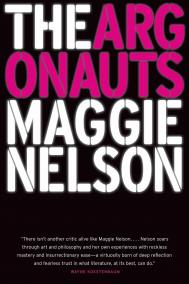 THE ARGONAUTS by Maggie Nelson THE ARGONAUTS by Maggie Nelson