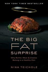 THE BIG FAT SURPRISE by Nina Teicholz THE BIG FAT SURPRISE by Nina Teicholz