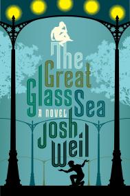 THE GREAT GLASS SEA by Josh Weil THE GREAT GLASS SEA by Josh Weil