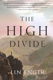 THE HIGH DIVIDE by Lin Enger THE HIGH DIVIDE by Lin Enger