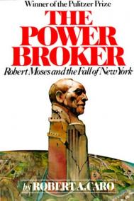 THE POWER BROKER by Robert Caro THE POWER BROKER by Robert Caro
