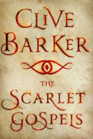 THE SCARLET GOSPELS by Clive Barker THE SCARLET GOSPELS by Clive Barker