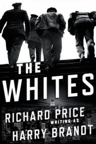 THE WHITES by Richard Price 