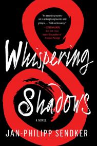 WHISPERING SHADOWS by Jan-Philipp Sendker WHISPERING SHADOWS by Jan-Philipp Sendker