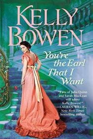 YOU’RE THE EARL THAT I WANT by Kelly Bowen