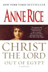 CHRIST THE LORD by Anne Rice CHRIST THE LORD by Anne Rice