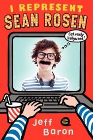 I REPRESENT SEAN ROSEN by Jeff Baron I REPRESENT SEAN ROSEN by Jeff Baron