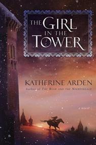 THE GIRL IN THE TOWER by Katherine Arden