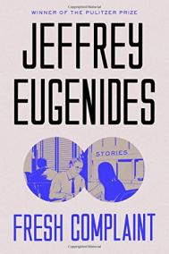 FRESH COMPAINT by Jeffrey Eugenides