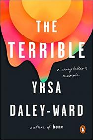 THE TERRIBLE by Yrsa Daley-Ward