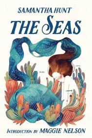 THE SEAS by Samantha Hunt