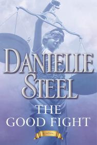 THE GOOD FIGHT by Danielle Steel