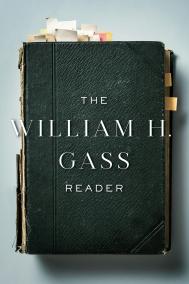 THE WILLIAM H. GASS READER by William H. Gass