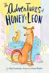 THE ADVENTURES OF HONEY AND LEON by Alan Cumming THE ADVENTURES OF HONEY AND LEON by Alan Cumming