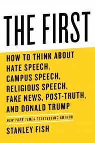 THE FIRST by Stanley Fish THE FIRST by Stanley Fish