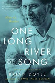 ONE LONG RIVER OF SONG by Brian Doyle