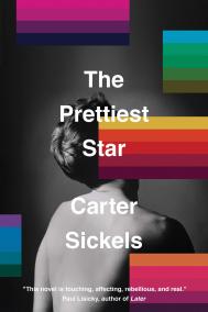 THE PRETTIEST STAR by Carter Sickels