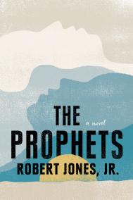 THE PROPHETS by Robert Jones, Jr.   