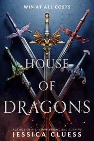 HOUSE OF DRAGONS by Jessica Cluess