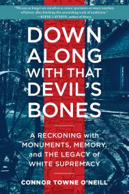 DOWN ALONG WITH THAT DEVIL’S BONES by Connor Towne O’Neill 