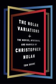 THE NOLAN VARIATIONS by Tom Shone THE NOLAN VARIATIONS by Tom Shone
