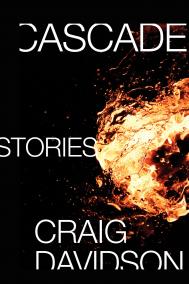 CASCADE by Craig Davidson CASCADE by Craig Davidson