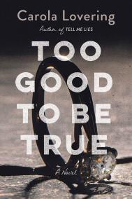 TOO GOOD TO BE TRUE by Carola Lovering