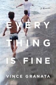 EVERYTHING IS FINE by Vince Granata