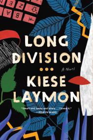 LONG DIVISION by Kiese Laymon