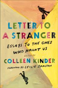 LETTER TO A STRANGER by Colleen Kinder 