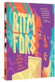 BTTM FDRS by Ezra Claytan Daniels & Ben Passmore