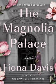 THE MAGNOLIA PALACE by Fiona Davis