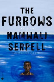 THE FURROWS by Namwali Serpell THE FURROWS by Namwali Serpell