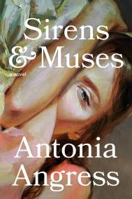 SIRENS & MUSES by Antonia Angress