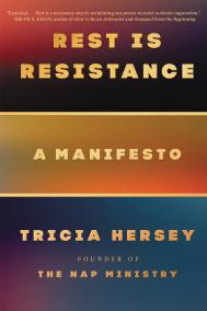 REST IS RESISTANCE by Tricia Hersey REST IS RESISTANCE by Tricia Hersey