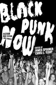 BLACK PUNK NOW by James Spooner & Chris L. Terry 