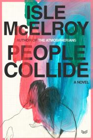 PEOPLE COLLIDE by Isle McElroy