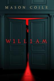 WILLIAM by Mason Coile 