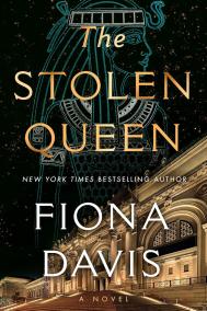 THE STOLEN QUEEN by Fiona Davis