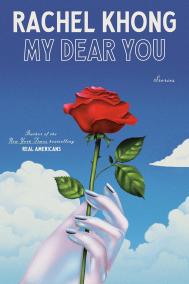 MY DEAR YOU by Rachel Khong