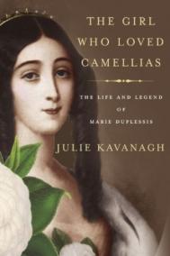 THE GIRL WHO LOVED CAMELLIAS by Julie Kavanagh THE GIRL WHO LOVED CAMELLIAS by Julie Kavanagh