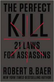 THE PERFECT KILL by Robert Baer
