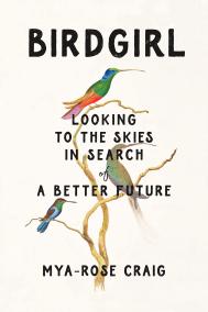BIRDGIRL by Mya-Rose Craig | News | Janklow & Nesbit