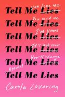 TELL ME LIES by Carola Lovering TELL ME LIES by Carola Lovering