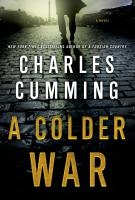 A COLDER WAR by Charles Cumming A COLDER WAR by Charles Cumming